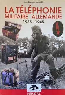Book cover: La téléphonie militaire allemande 1935 - 1945